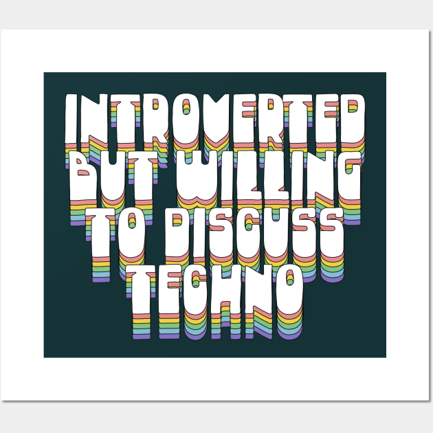 Introverted But Willing To Discuss Techno Wall Art by DankFutura